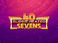 40 Super Heated Sevens
